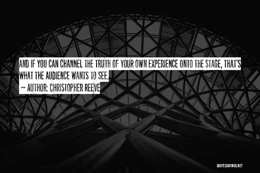 Your Audience Quotes By Christopher Reeve