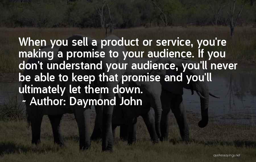 Your Audience Quotes By Daymond John