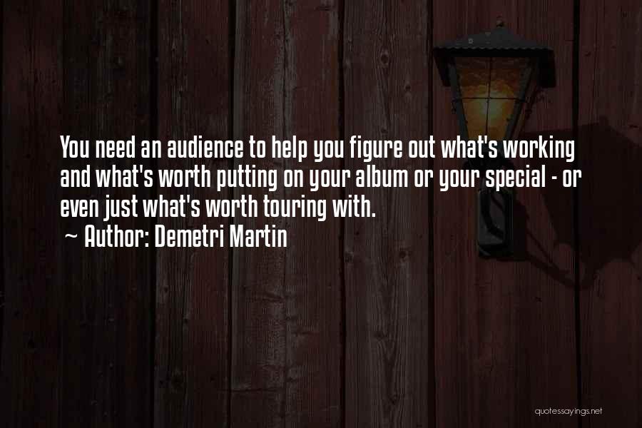 Your Audience Quotes By Demetri Martin