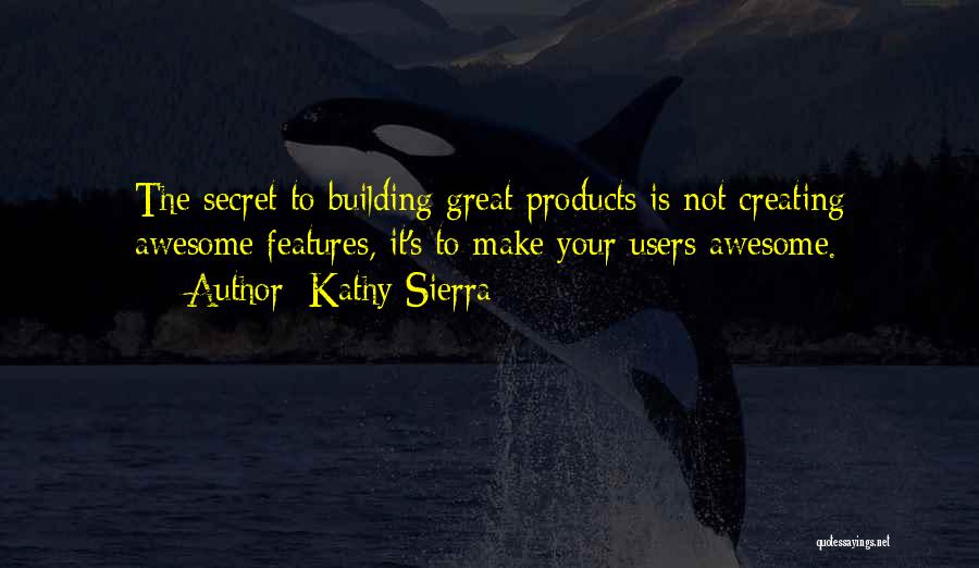 Your Awesome Quotes By Kathy Sierra