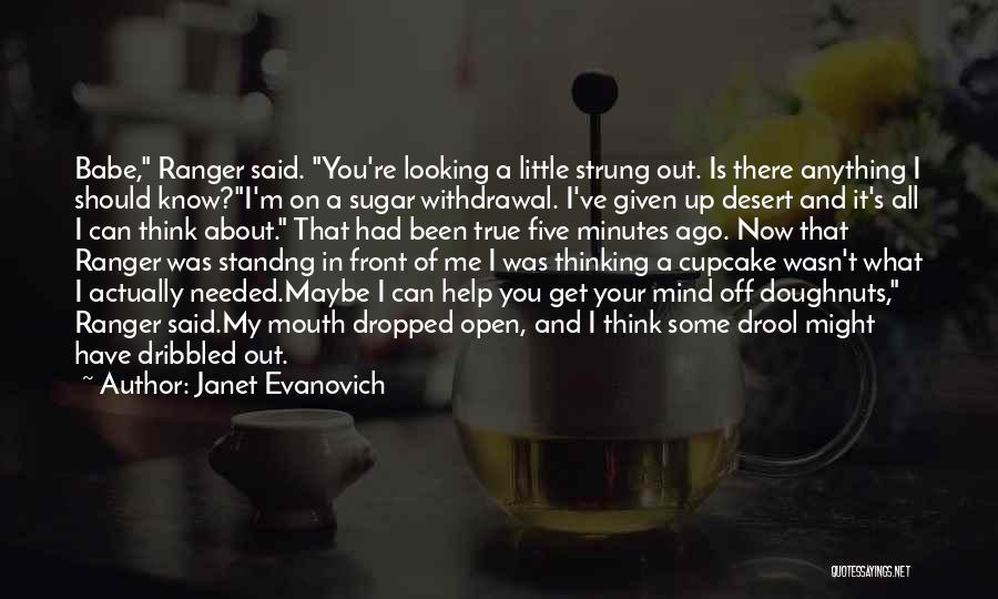 Your Babe Quotes By Janet Evanovich