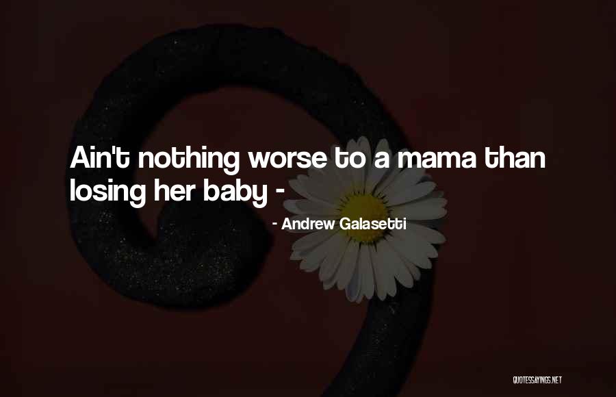 Your Baby Mama Quotes By Andrew Galasetti