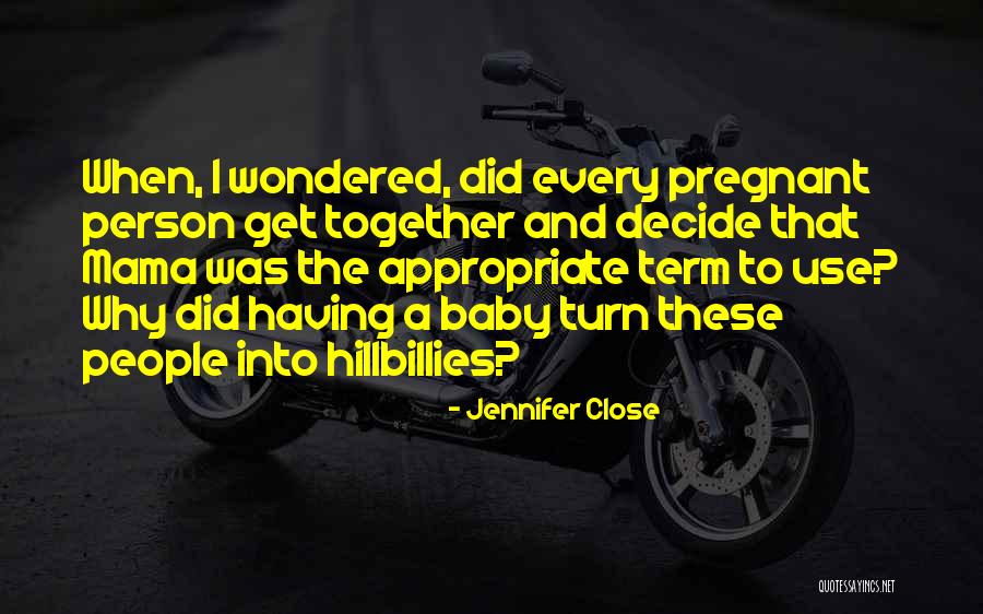 Your Baby Mama Quotes By Jennifer Close