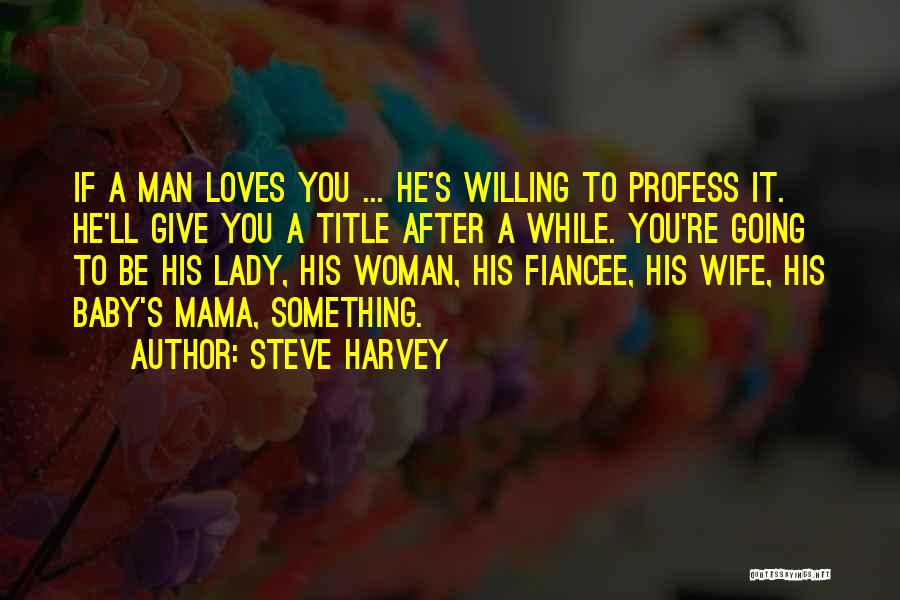 Your Baby Mama Quotes By Steve Harvey