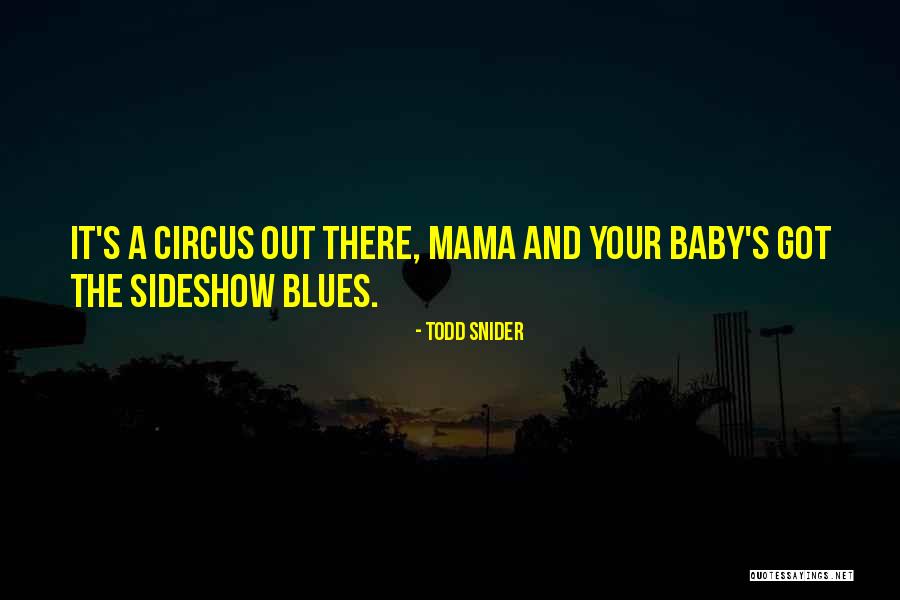 Your Baby Mama Quotes By Todd Snider