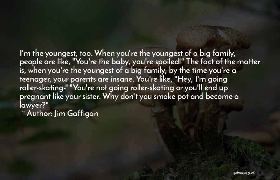 Your Baby Sister Quotes By Jim Gaffigan