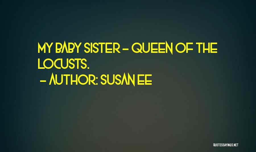 Your Baby Sister Quotes By Susan Ee