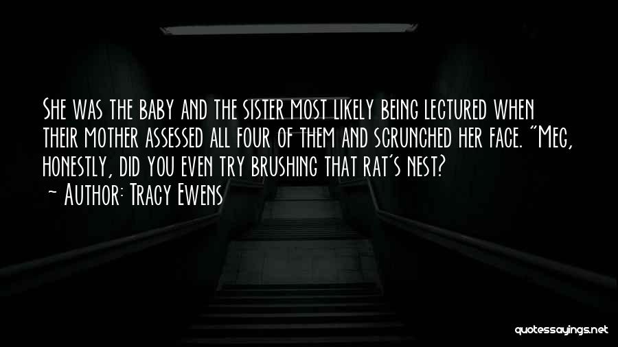 Your Baby Sister Quotes By Tracy Ewens