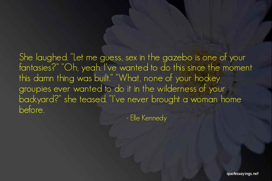 Your Backyard Quotes By Elle Kennedy Your Backyard Quotes By Elle Kennedy