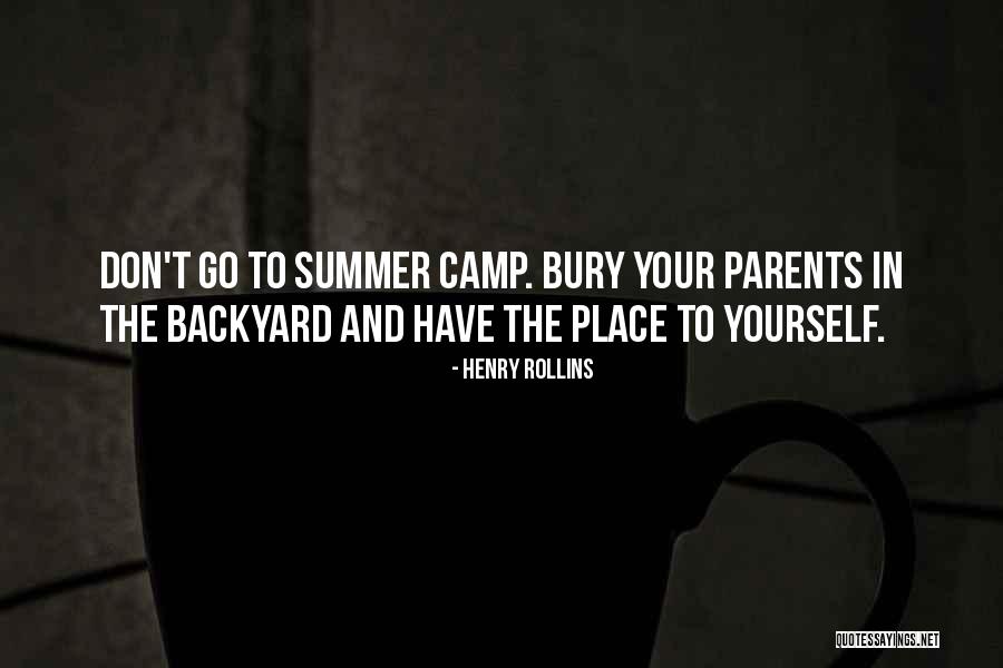 Your Backyard Quotes By Henry Rollins