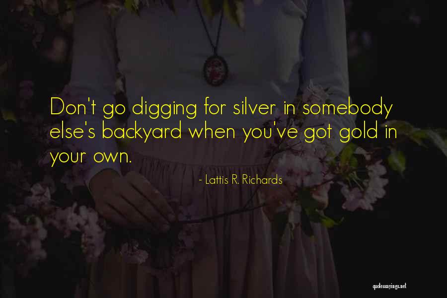 Your Backyard Quotes By Lattis R. Richards