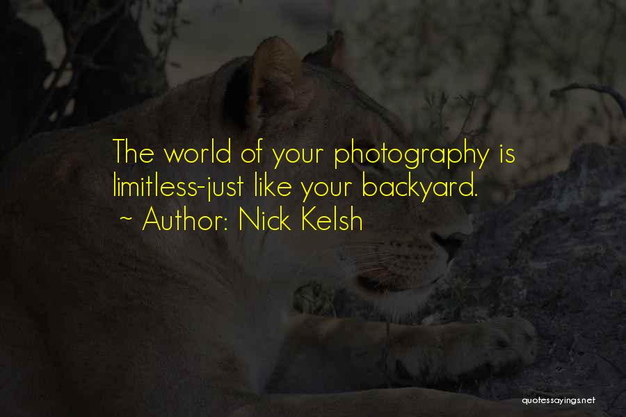 Your Backyard Quotes By Nick Kelsh