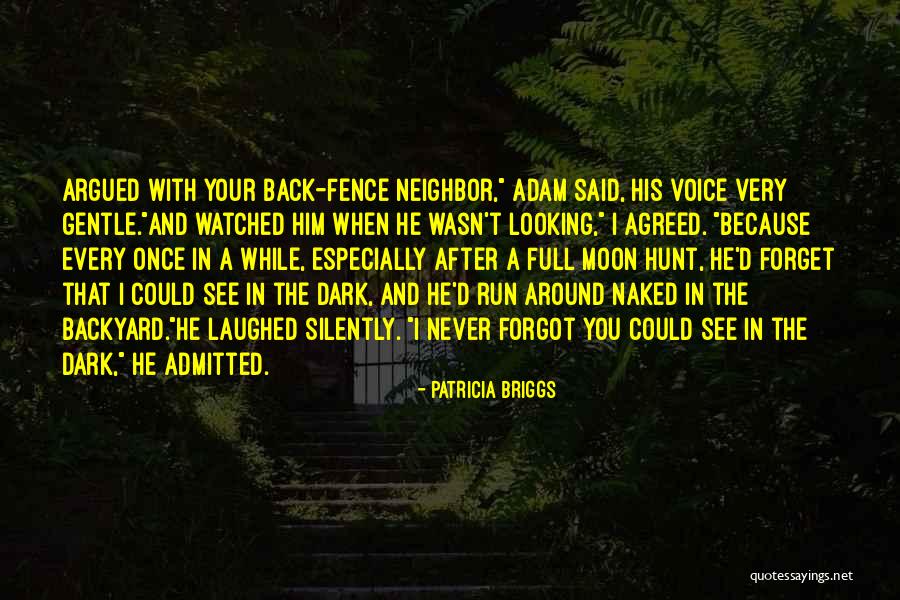 Your Backyard Quotes By Patricia Briggs Your Backyard Quotes By Patricia Briggs
