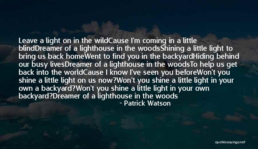 Your Backyard Quotes By Patrick Watson