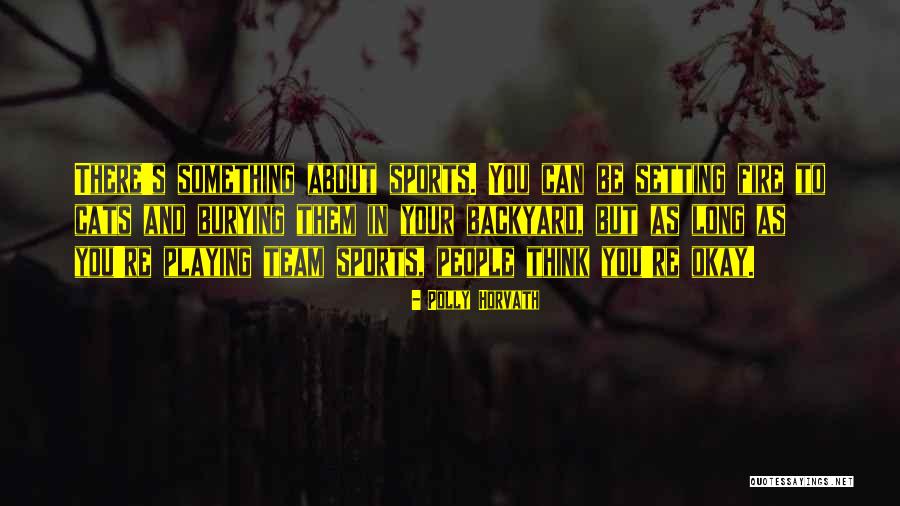 Your Backyard Quotes By Polly Horvath Your Backyard Quotes By Polly Horvath