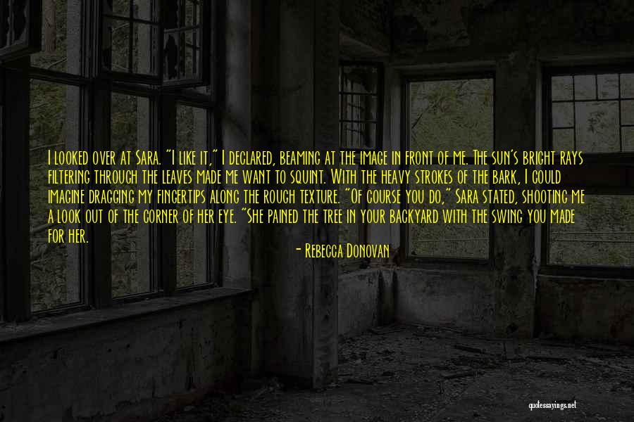 Your Backyard Quotes By Rebecca Donovan Your Backyard Quotes By Rebecca Donovan