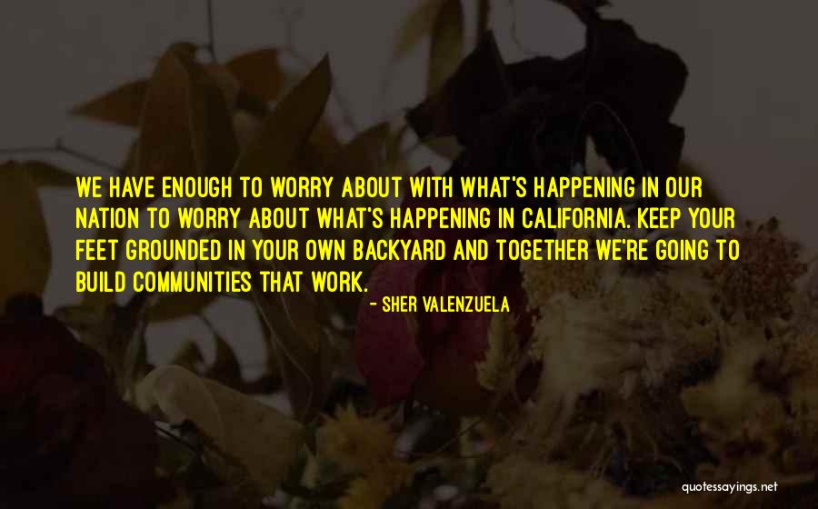 Your Backyard Quotes By Sher Valenzuela Your Backyard Quotes By Sher Valenzuela