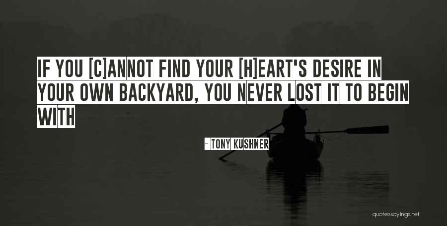 Your Backyard Quotes By Tony Kushner Your Backyard Quotes By Tony Kushner