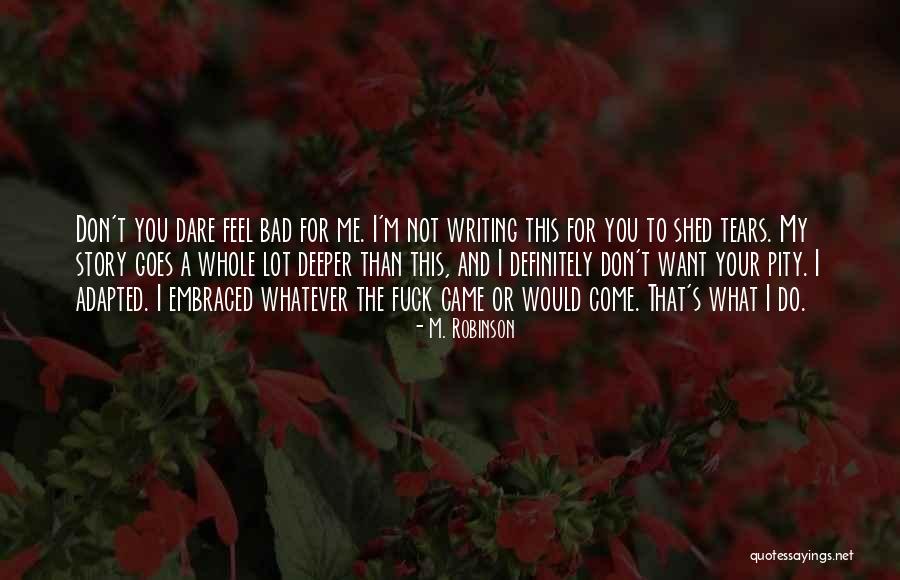 Your Bad For Me Quotes By M. Robinson