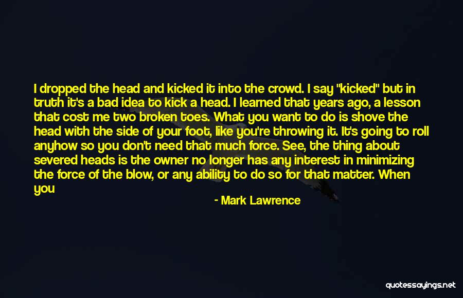 Your Bad For Me Quotes By Mark Lawrence