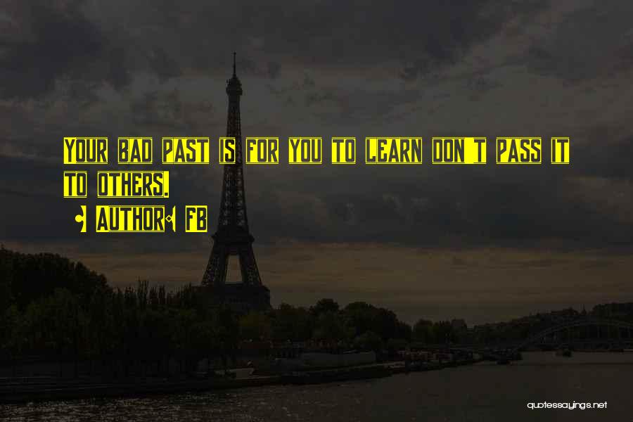 Your Bad Past Quotes By FB