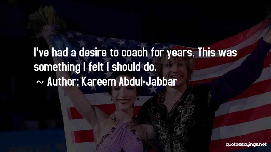 Your Basketball Coach Quotes By Kareem Abdul-Jabbar