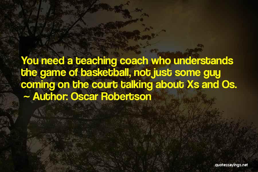 Your Basketball Coach Quotes By Oscar Robertson