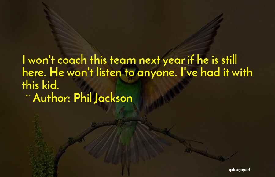 Your Basketball Coach Quotes By Phil Jackson