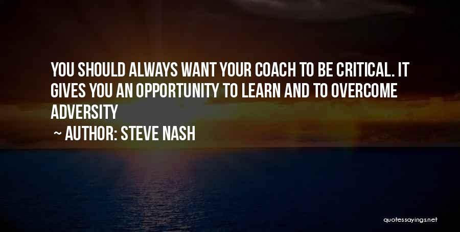Your Basketball Coach Quotes By Steve Nash