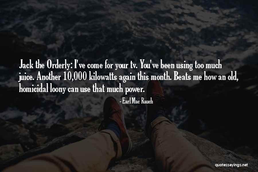 Your Beats Quotes By Earl Mac Rauch Your Beats Quotes By Earl Mac Rauch