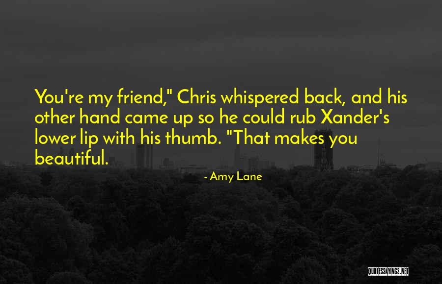 Your Beautiful Best Friend Quotes By Amy Lane Your Beautiful Best Friend Quotes By Amy Lane