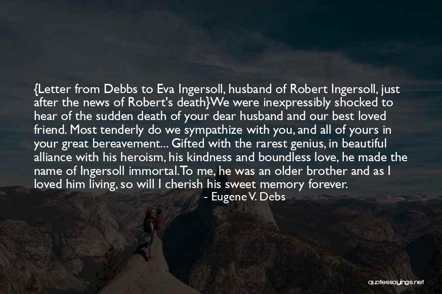 Your Beautiful Best Friend Quotes By Eugene V. Debs Your Beautiful Best Friend Quotes By Eugene V. Debs