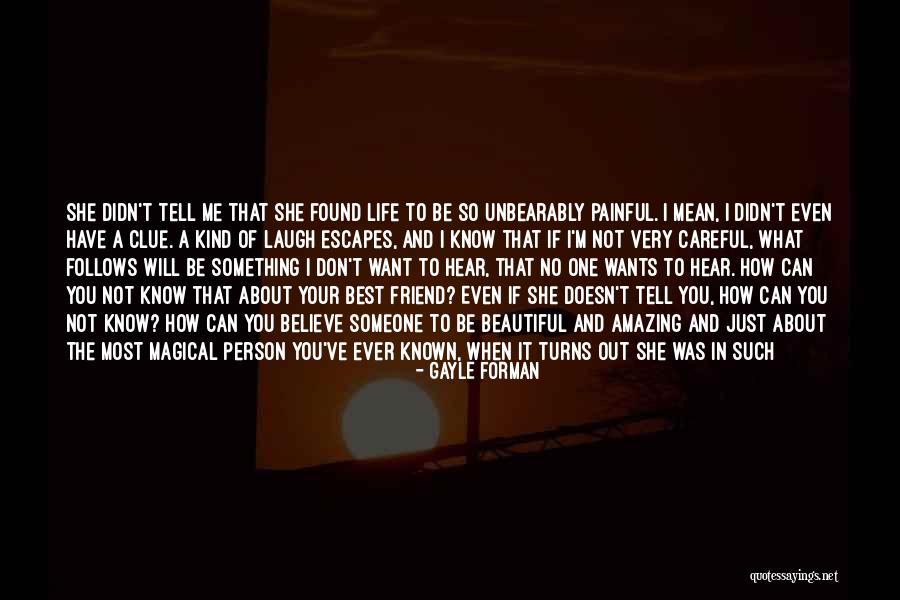 Your Beautiful Best Friend Quotes By Gayle Forman Your Beautiful Best Friend Quotes By Gayle Forman