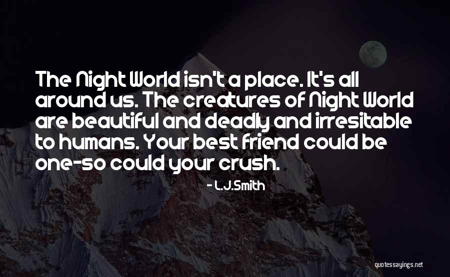 Your Beautiful Best Friend Quotes By L.J.Smith Your Beautiful Best Friend Quotes By L.J.Smith
