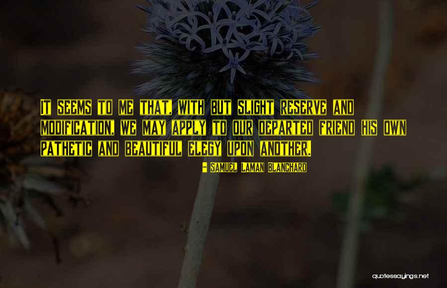 Your Beautiful Best Friend Quotes By Samuel Laman Blanchard Your Beautiful Best Friend Quotes By Samuel Laman Blanchard