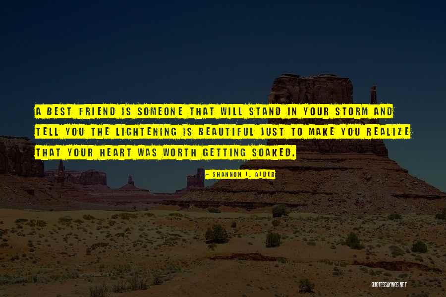 Your Beautiful Best Friend Quotes By Shannon L. Alder Your Beautiful Best Friend Quotes By Shannon L. Alder
