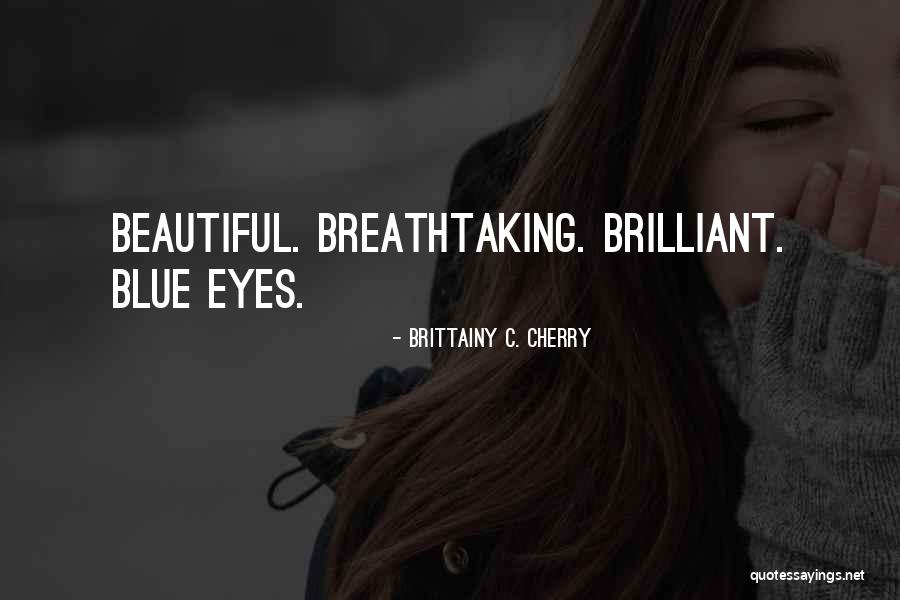 Your Beautiful Blue Eyes Quotes By Brittainy C. Cherry