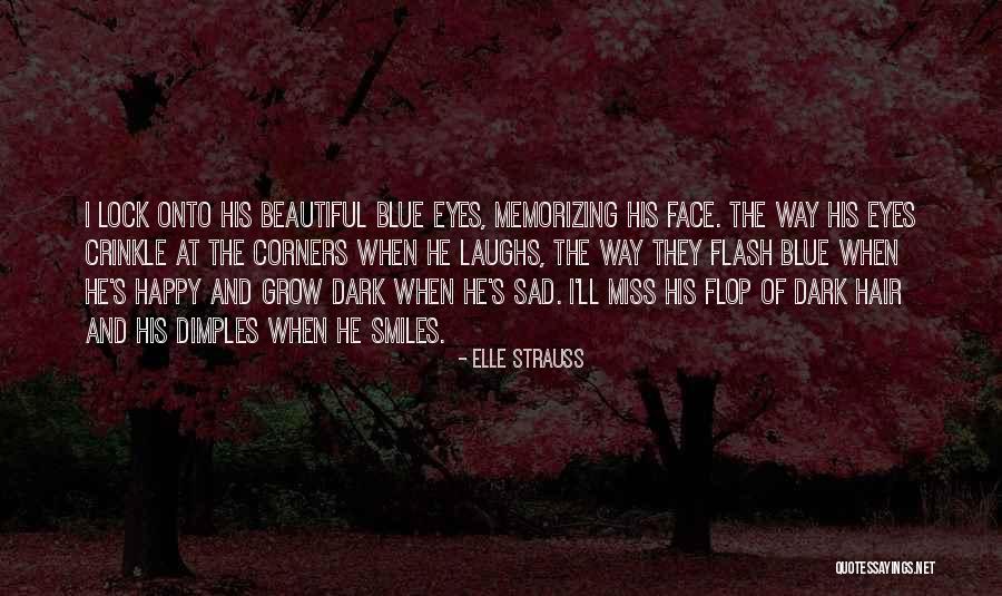 Your Beautiful Blue Eyes Quotes By Elle Strauss Your Beautiful Blue Eyes Quotes By Elle Strauss