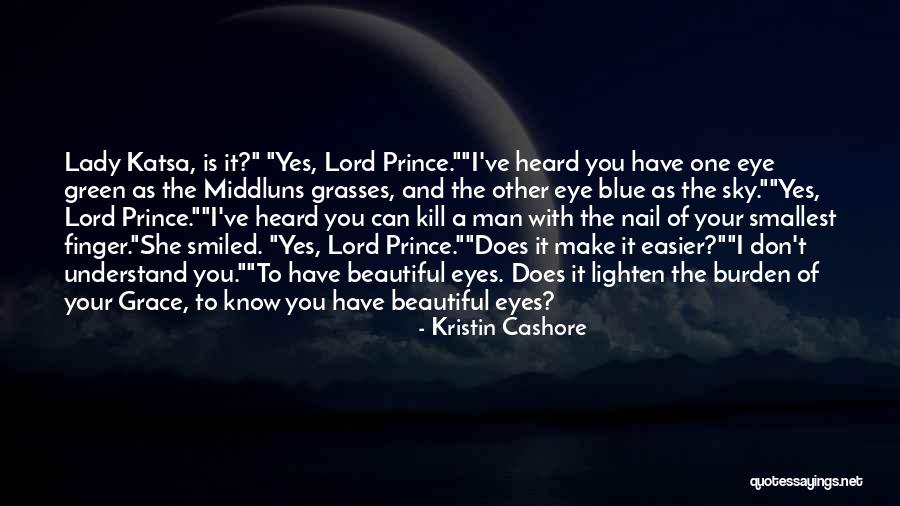 Your Beautiful Blue Eyes Quotes By Kristin Cashore Your Beautiful Blue Eyes Quotes By Kristin Cashore