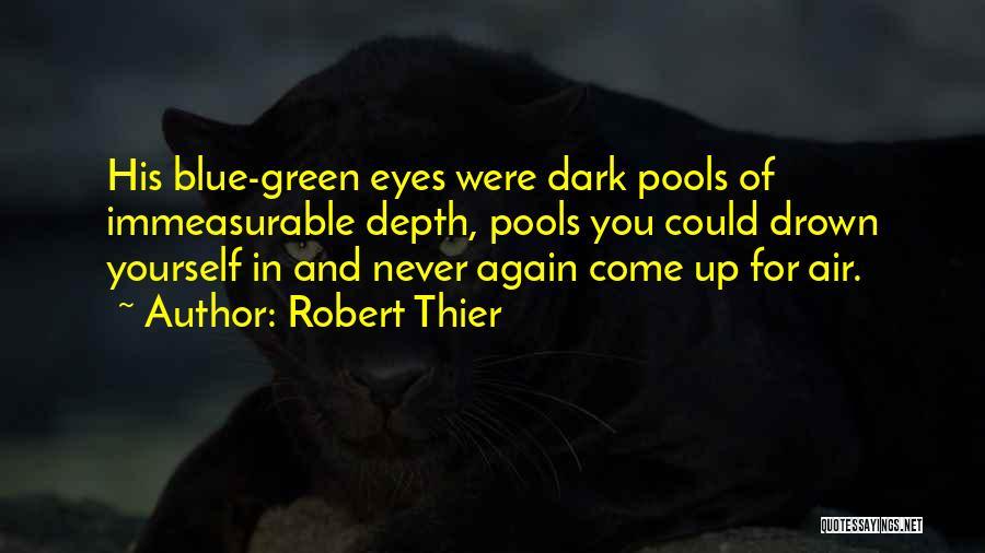Your Beautiful Blue Eyes Quotes By Robert Thier