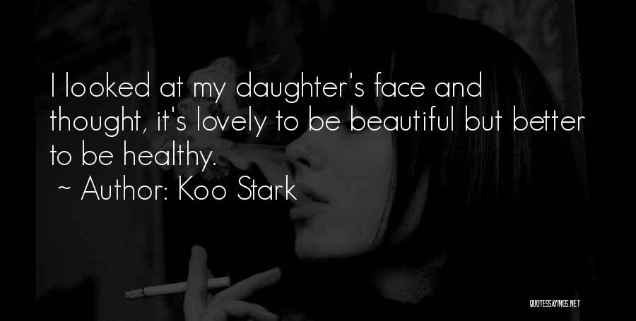 Your Beautiful Daughter Quotes By Koo Stark