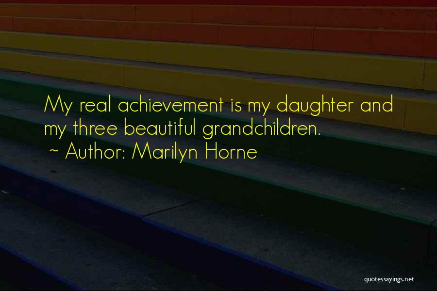 Your Beautiful Daughter Quotes By Marilyn Horne