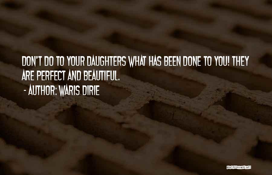 Your Beautiful Daughter Quotes By Waris Dirie