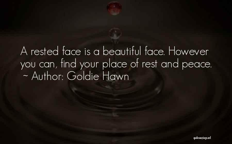 Your Beautiful Face Quotes By Goldie Hawn