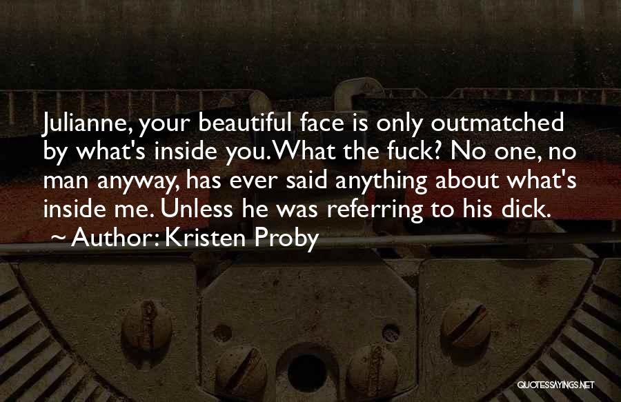 Your Beautiful Face Quotes By Kristen Proby