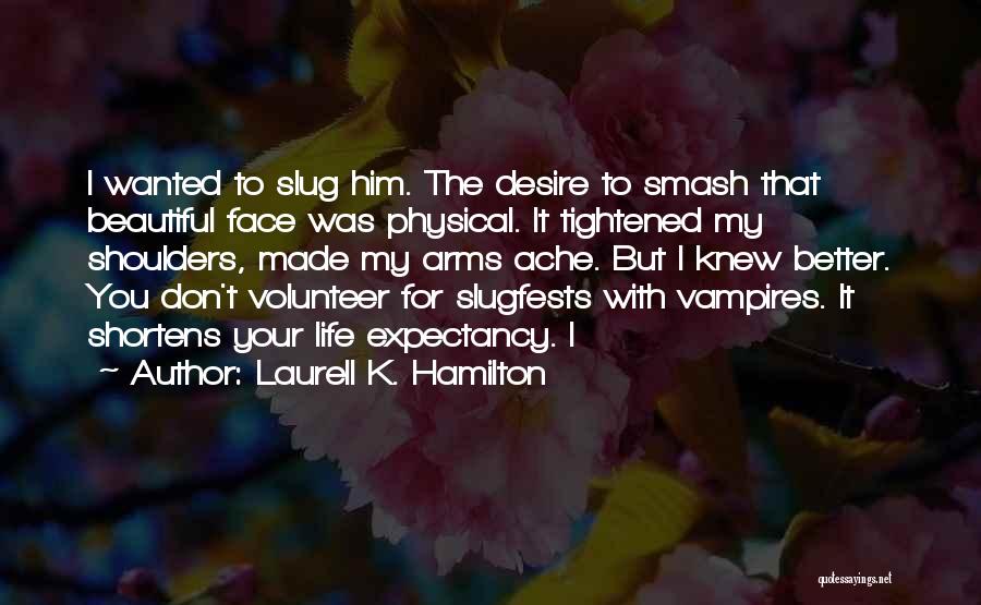 Your Beautiful Face Quotes By Laurell K. Hamilton