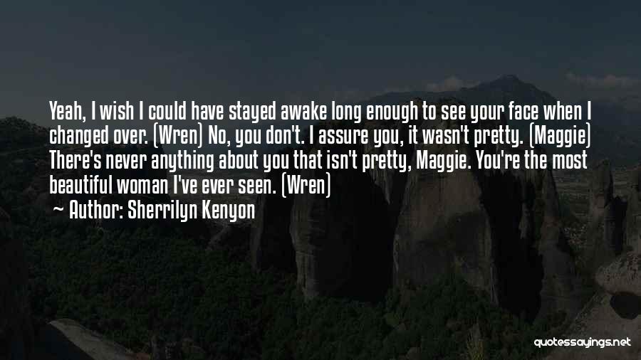 Your Beautiful Face Quotes By Sherrilyn Kenyon
