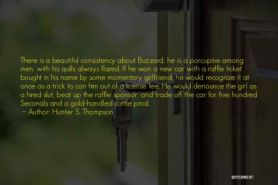 Your Beautiful Girlfriend Quotes By Hunter S. Thompson