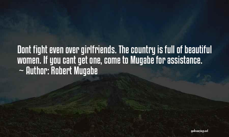 Your Beautiful Girlfriend Quotes By Robert Mugabe