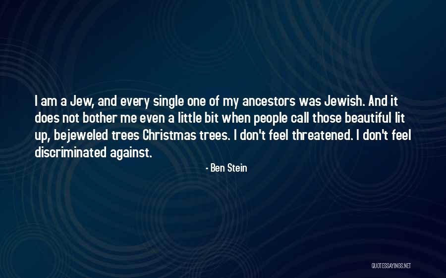Your Beautiful In Every Single Way Quotes By Ben Stein